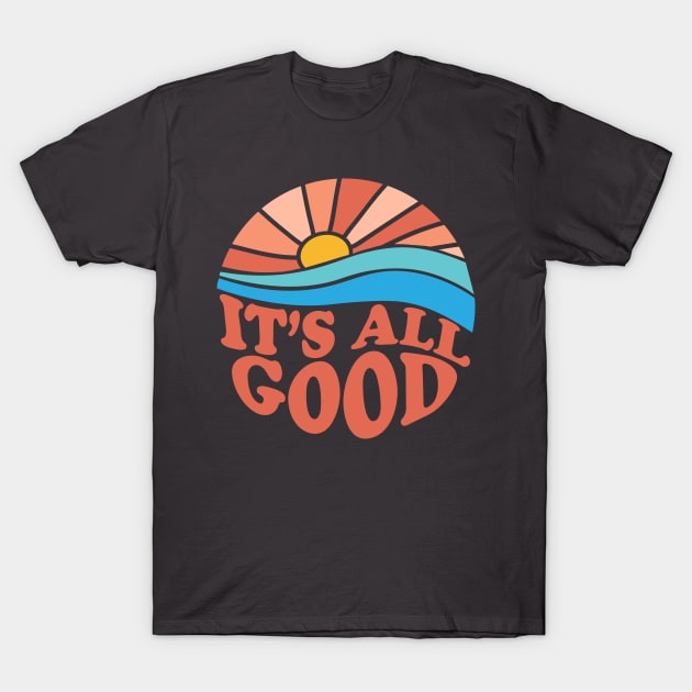 Its All Good Sunshine T-Shirt by Shanti-Ru Design